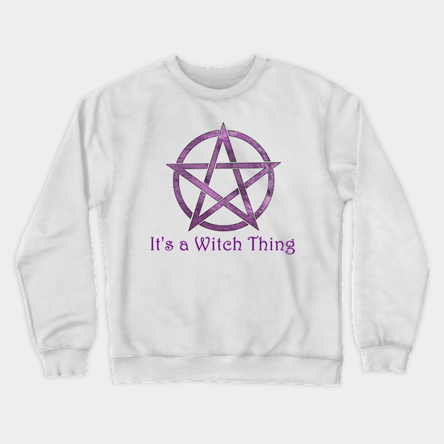 It's a Witch Thing Pentagram Crewneck Sweatshirt by The Cottage Cauldron